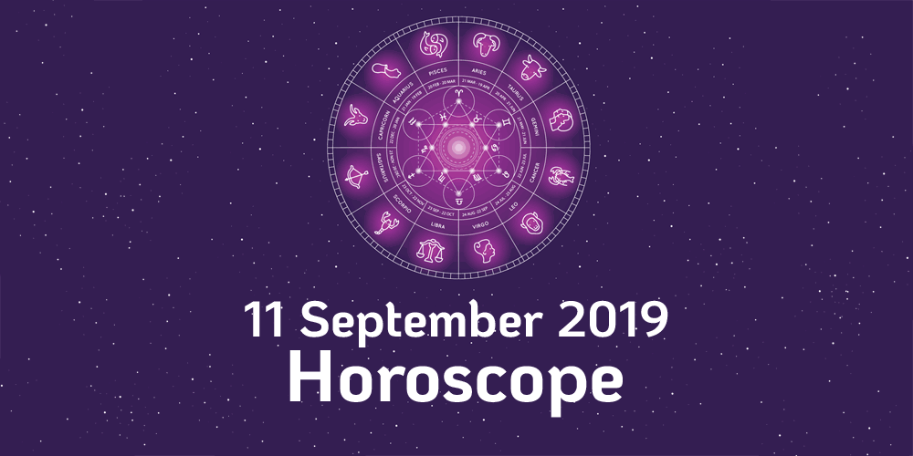 11 September 2019 Horoscope