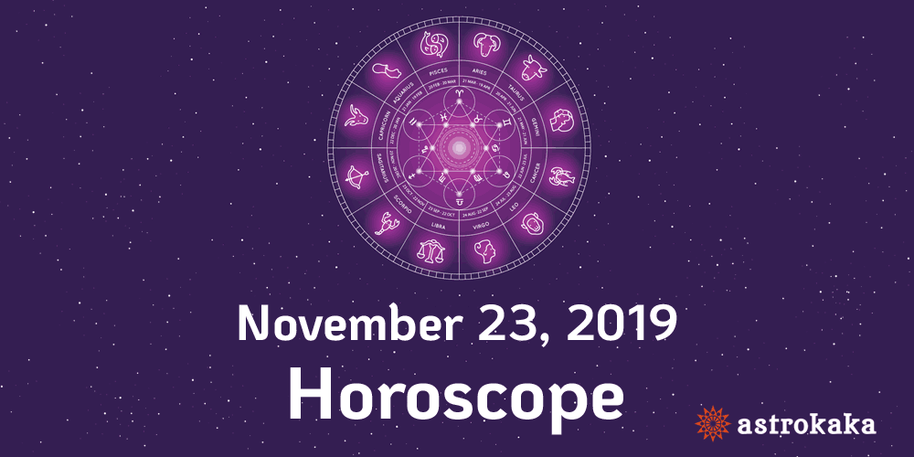 Daily Horoscope November 23 2019